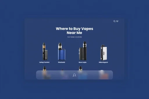 Where to Buy Vapes Near Me Your Guide in Australia